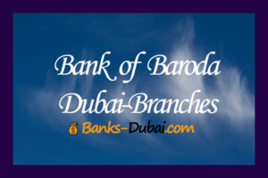 Bank of Baroda Dubai Branches
