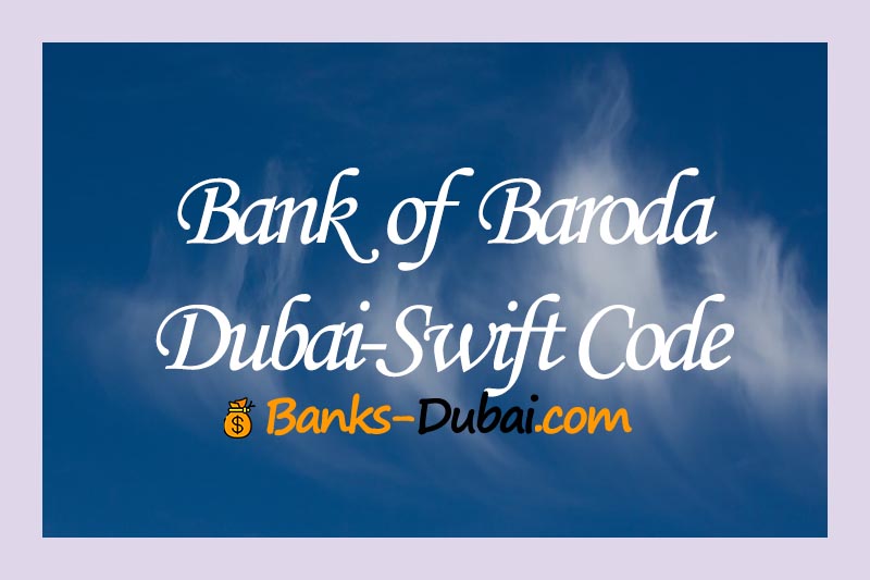 Bank of Baroda Dubai Swift Code