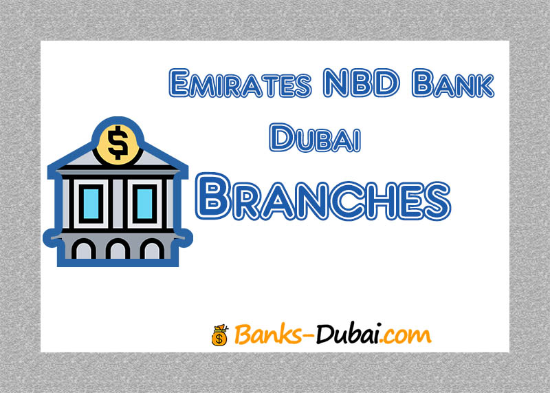 Dubai Emirates Nbd Branches and Opening Hours